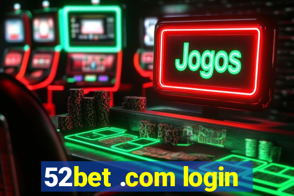 52bet .com login